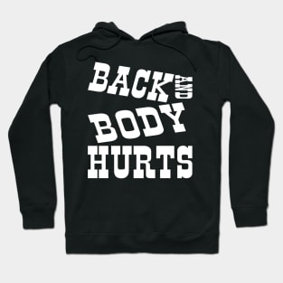 Back and Body Hurts Hoodie